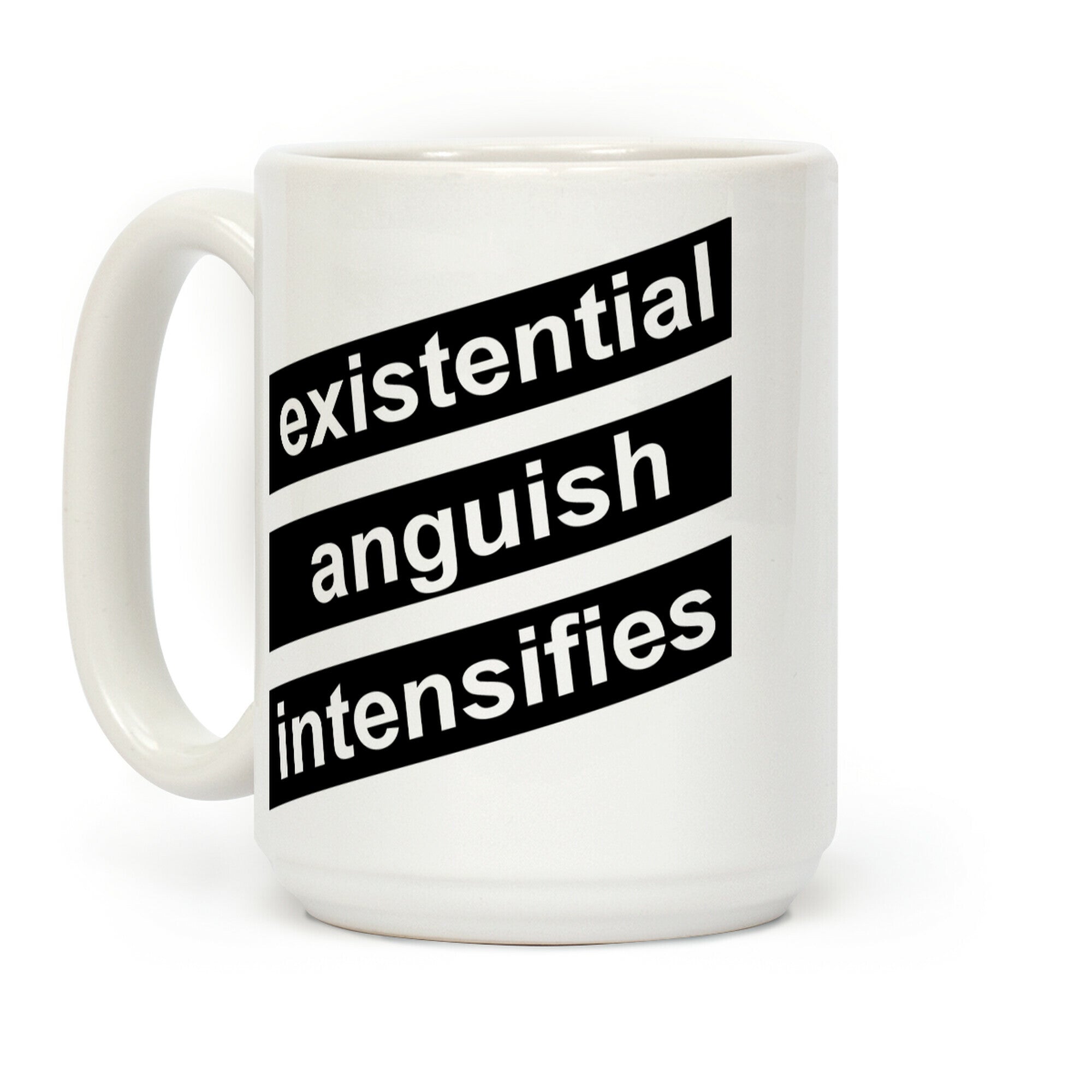 Existential Anguish Intensifies Coffee Mug